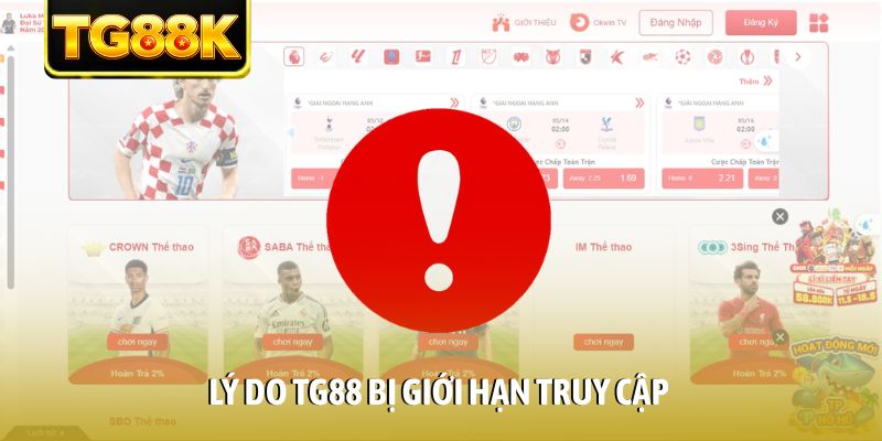 Lý do TG88 bị giới hạn truy cập